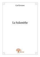 Couverture du livre « La sulamithe » de Carl Jevonse aux éditions Edilivre