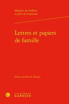 Couverture du livre « Lettres et papiers de famille » de Julie De Lespinasse et Madame Du Deffand aux éditions Classiques Garnier