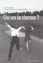 Couverture du livre « Ou Va La Danse ? L'Aventure De La Danse Par Ceux Qui L'Ont Vecue » de Hivernales D'Avignon aux éditions Seuil
