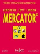 Couverture du livre « Mercator ; théorie et pratique du marketing » de Levy et Lendrevie et Lindon aux éditions Dalloz