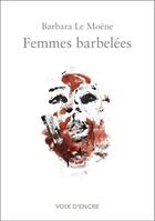 Couverture du livre « Femmes barbelées » de Barbara Le Moene aux éditions Voix D'encre