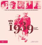 Couverture du livre « Nés en 1939 : le livre de ma jeunesse » de Leroy Armelle et Laurent Chollet aux éditions Hors Collection