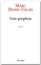Couverture du livre « Noir prophete » de Marc Durin-Valois aux éditions Jc Lattes