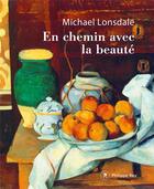 Couverture du livre « En chemin avec la beauté » de Michael Londsale aux éditions Philippe Rey