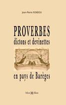Couverture du livre « Proverbes, dictons et devinettes en pays de Barèges » de Jean-Pierre Rondou aux éditions Monhelios