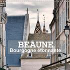 Couverture du livre « Beaune - Bourgogne étonnante (Calendrier mural 2020 300 × 300 mm Square) ; Promenade au gré des rues de Beaune (Calendrier mensuel, 14 Pages ) » de Thomas Bartruff aux éditions Calvendo