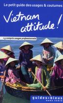 Couverture du livre « Vietnam attitude ! le petit guide des usages et coutumes » de  aux éditions Hachette Tourisme