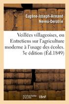 Couverture du livre « Veillees villageoises, ou entretiens sur l'agriculture moderne a l'usage des ecoles primaires - rura » de Neveu-Derotrie E-J-A aux éditions Hachette Bnf