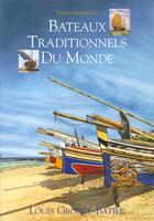 Couverture du livre « Bateaux traditionnels du monde » de Louis George-Batier aux éditions Gallimard-loisirs