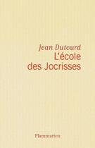 Couverture du livre « L'école des Jocrisses » de Jean Dutourd aux éditions Flammarion