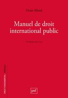 Couverture du livre « Manuel de droit international public » de Denis Alland aux éditions Puf
