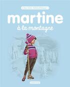 Couverture du livre « Martine à la montagne » de Marcel Marlier et Gilbert Delahaye aux éditions Casterman