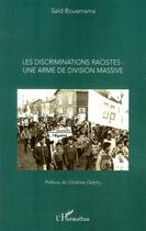 Couverture du livre « Les discriminations racistes : une arme de division massive » de Said Bouamama aux éditions L'harmattan