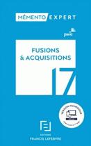 Couverture du livre « Mémento expert ; fusions & acquisitions (édition 2017) » de  aux éditions Lefebvre