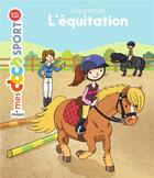Couverture du livre « J'apprends l'équitation » de Emmanuelle Ousset et Damien Catala aux éditions Milan