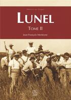 Couverture du livre « Lunel t.2 » de Jean-Francois Menteyne aux éditions Editions Sutton