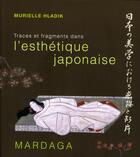 Couverture du livre « Traces et fragments dans l'esthétique japonaise » de Murielle Hladik aux éditions Mardaga Pierre