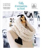 Couverture du livre « Pulls et accessoires au tricot » de Aurelie Tixier aux éditions Hachette Pratique
