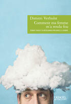 Couverture du livre « Comment ma femme m'a rendu fou » de Dimitri Verhulst aux éditions Denoel