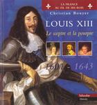 Couverture du livre « Louis xiii - le sceptre et la pourpre 1601-1643 » de Bouyer C aux éditions Tallandier