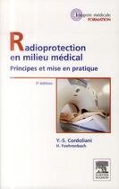 Couverture du livre « Radioprotection en milieu médical ; principes et mise en pratique (3e édition) » de Yves-Sebastien Cordoliani aux éditions Elsevier-masson