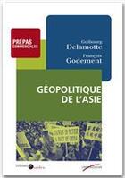 Couverture du livre « Géopolitique de l'asie » de François Godement aux éditions Editions Sedes