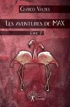 Couverture du livre « Les aventures de Max t.7 » de Charco Valdes aux éditions Edilivre