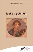 Couverture du livre « Tout un poème... » de Marie-Christine Point aux éditions L'harmattan