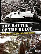 Couverture du livre « The battle of the Bulge, the failure of the final blitzkrieg t.1 » de Philippe Guillemot aux éditions Histoire Et Collections