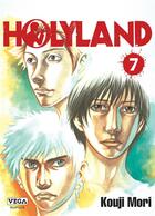 Couverture du livre « Holyland - tome 7 » de Kouji Mori aux éditions Vega Dupuis