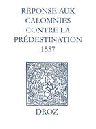 Couverture du livre « Recueil des opuscules 1566. Réponse aux calomnies contre la prédestination. (1557) » de Laurence Vial-Bergon aux éditions Epagine