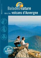 Couverture du livre « BALADES NATURE ; dans les volcans d'Auvergne (édition 2009) » de  aux éditions Dakota