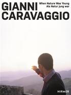 Couverture du livre « Gianni Caravaggio : when nature was young » de Holger Kube Ventura aux éditions Hirmer