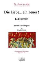 Couverture du livre « Die liebe ein feuer la pentecote » de Roth Daniel aux éditions Delatour
