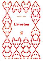 Couverture du livre « L'avorton » de Adrien Cadot aux éditions Thierry Magnier