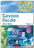 Couverture du livre « Gestion fiscale t.1 ; corrigés (édition 2011/2012) » de Emmanuel Disle et Jacques Saraf aux éditions Dunod