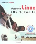 Couverture du livre « Passer a linux 100% facile avec 1 dvd rom » de Grant R. aux éditions Eyrolles