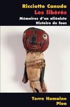 Couverture du livre « Les libérés ; mémoires d'un aliéniste ; histoire de fous » de Ricciotto Canudo aux éditions Plon
