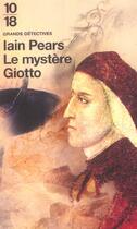 Couverture du livre « Le mystere giotto » de Iain Pears aux éditions 10/18
