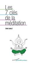 Couverture du livre « Les 7 clés de la méditation » de Erik Sable aux éditions Almora