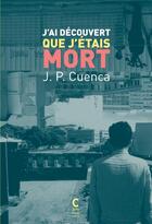 Couverture du livre « J'ai découvert que j'étais mort » de Joao Paulo Cuenca aux éditions Cambourakis