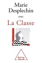 Couverture du livre « Avec la classe » de Marie Desplechin aux éditions Odile Jacob