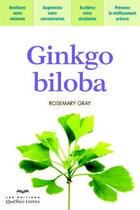 Couverture du livre « Ginkgo biloba » de Gray Rosemary aux éditions Quebec Livres