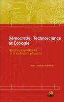 Couverture du livre « Démocratie, Technoscience et Ecologie » de Onaotsho Kawende J. aux éditions Academia