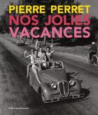 Couverture du livre « Nos jolies vacances » de Pierre Perret aux éditions Jacob-duvernet