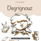 Couverture du livre « Degrignouz » de Christophe Brillet aux éditions Rue Des Scribes