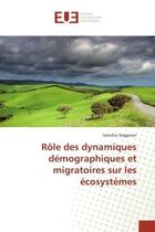 Couverture du livre « Role des dynamiques demographiques et migratoires sur les ecosystemes » de Baggnian Issoufou aux éditions Editions Universitaires Europeennes