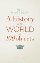 Couverture du livre « A History of the World in 100 Objects » de Neil Macgregor aux éditions Penguin Books Ltd Digital