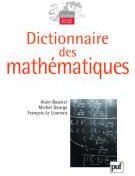 Couverture du livre « Dictionnaire des mathématiques (3e édition) » de Alain Bouvier aux éditions Puf