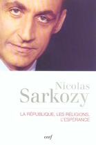 Couverture du livre « La république, les religions, l'espérance » de Nicolas Sarkozy aux éditions Cerf